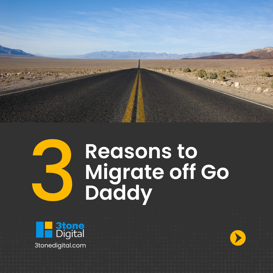 Top 3 Reasons to Migrate Off GoDaddy